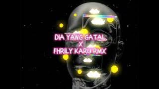 DIA YANG GATAL❗️❗️( Fhirly Karu Rmx ) New
