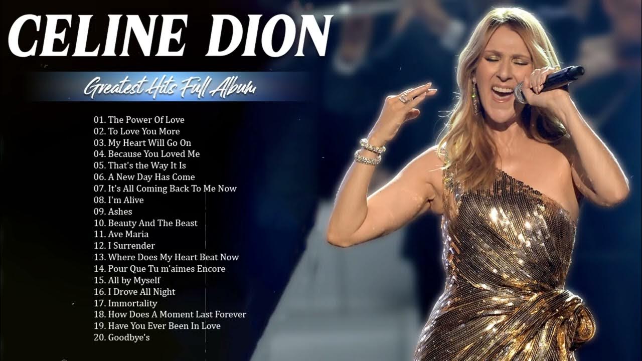 Celine Dion Les Plus Grands Tubes Celine Dion Best Of 2023 Celine Dion Greatest Hits YouTube