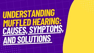 Understanding Muffled Hearing Causes Symptoms and