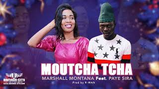 Marshall Montana ft Paye sira-Moutcha tcha prod by Rwan