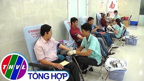 THVL | Ngân hàng máu ở TP.HCM đang... thiếu máu trầm trọng