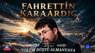 Fahrettin Karaardıç - Yolum Düştü Almanyaya 