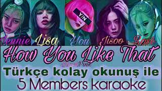 Blackpink How You Like That kolay okunuş ile 5 members karaoke lycris Resimi