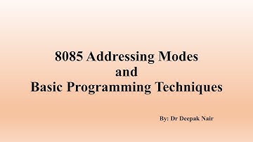 8085 Addressing Modes and Basic Programming Techniques