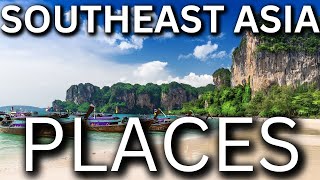 21 Best Places To Visit In Southeast Asia - Travel Video - Tourist Destination