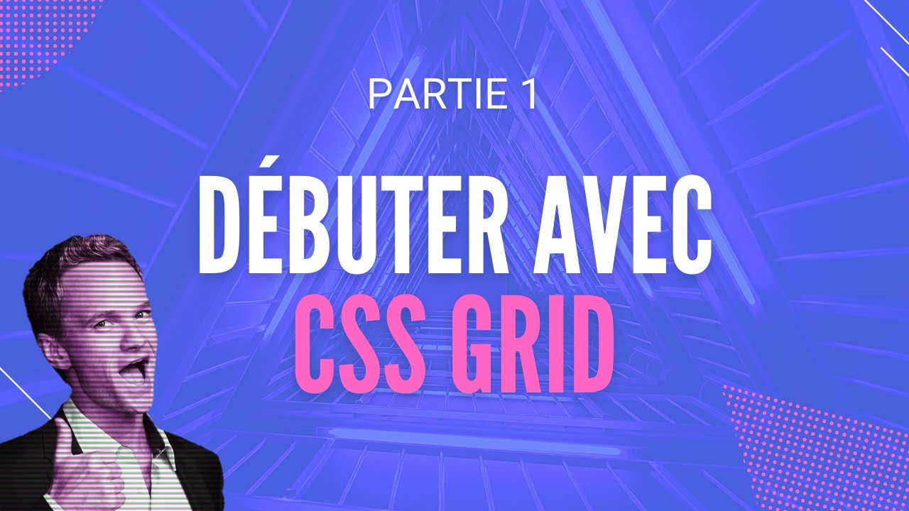 Débuter avec CSS Grid - Partie 1 - YouTube