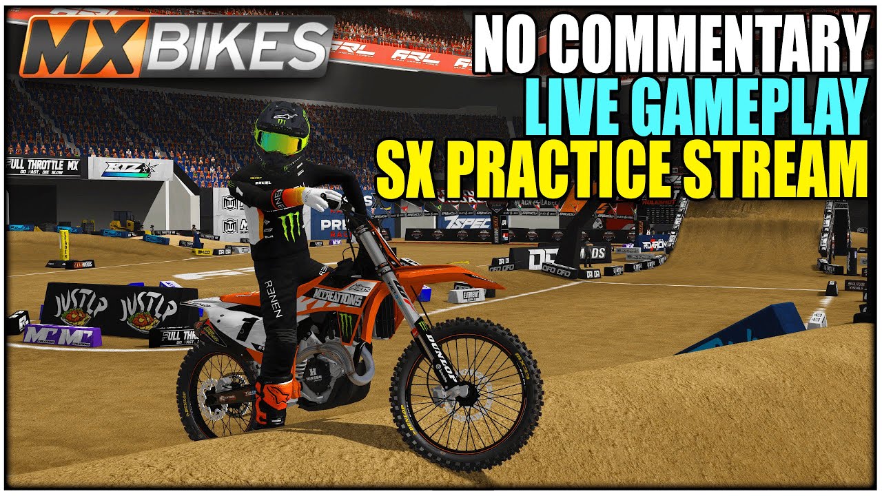 MX Bikes SX Practice Stream - NO COMMENTARY - LIVE GAMEPLAY ONLY