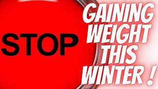 14 Tips For Preventing Winter Weight Gain