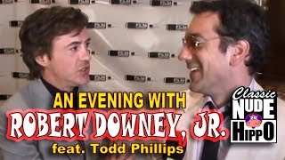 An Evening w/ Robert Downey, Jr. (feat. Todd Phillips) | NUDE HIPPO (2010)