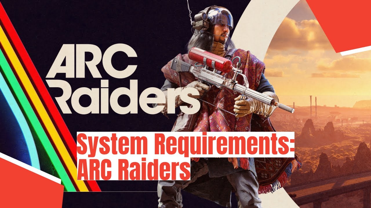 ARC Raiders System Requirements - YouTube