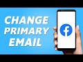 How to Change Primary Email on Facebook! (Full Guide)