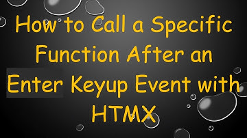 How to Call a Specific Function After an Enter Keyup Event with HTMX