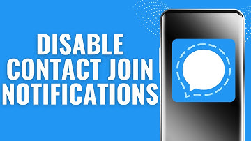 How to Disable Contact Join Notifications on Signal Private Messenger