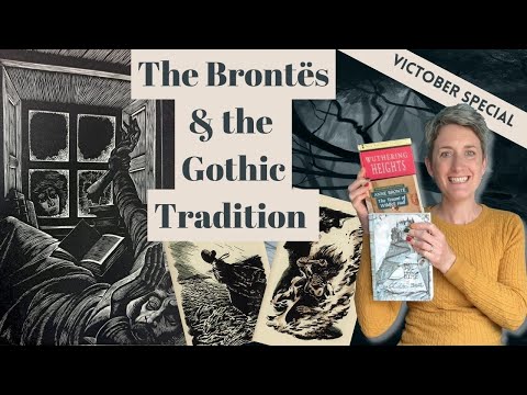 The Brontës and the Gothic Tradition - A Victober Special