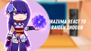 Inazuma react to Raiden Shogun // 1/1 // Genshin impact // Gacha club