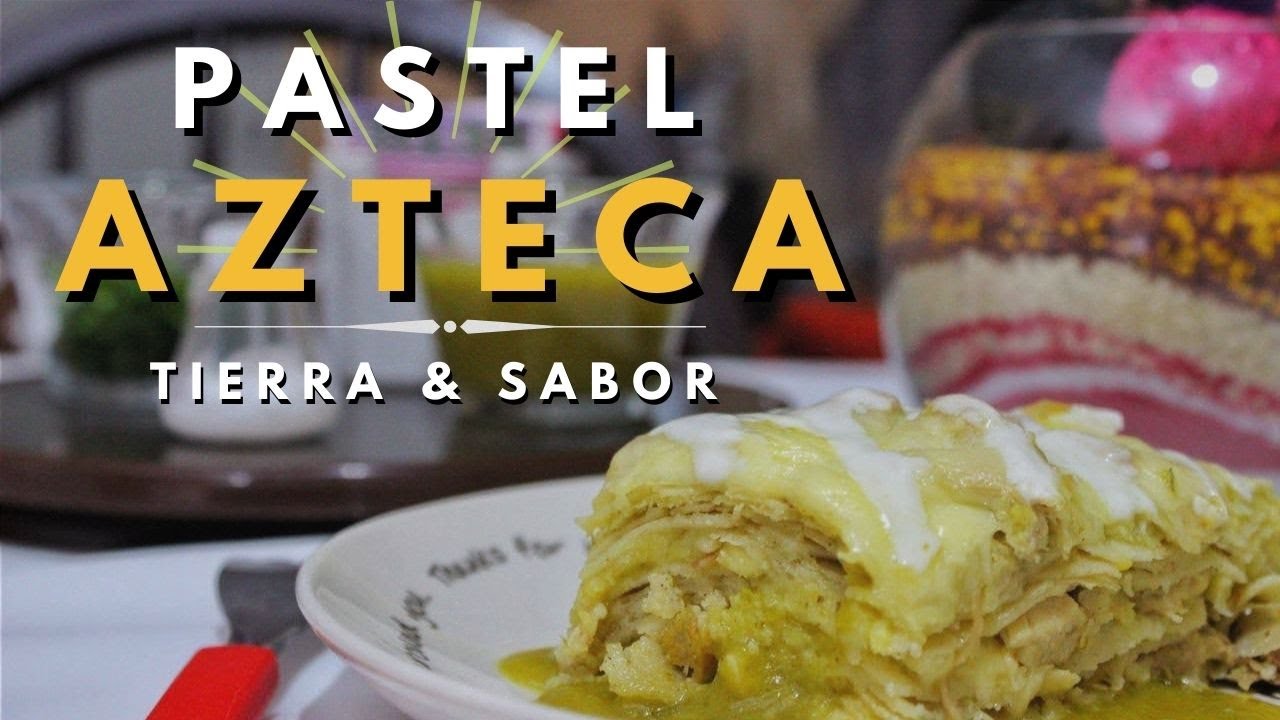 Pastel Azteca con pollo| Salsa verde| al estilo Tierra & Sabor - YouTube