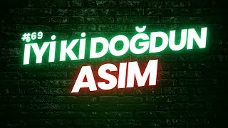 İyi Ki Doğdun Asım Doğum Günün Kutlu Olsun Asım