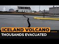 Iceland braces for volcanic eruption as thousands evacuated | Al Jazeera Newsfeed