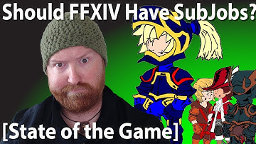 Should FFXIV bring back Subjobs? [State of the Game]