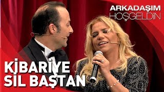 Arkadaşım Hoşgeldin | Tolga Çevik ve Kibariye - Sil Baştan