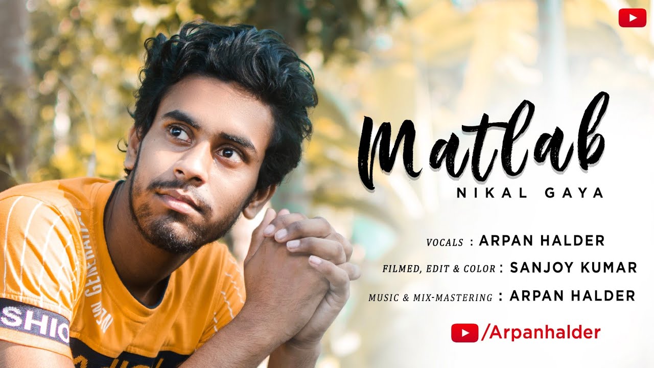 Matlab Nikal Gaya (Cover) | Yasser Desai | Arpan Halder | Sanjoy Kumar