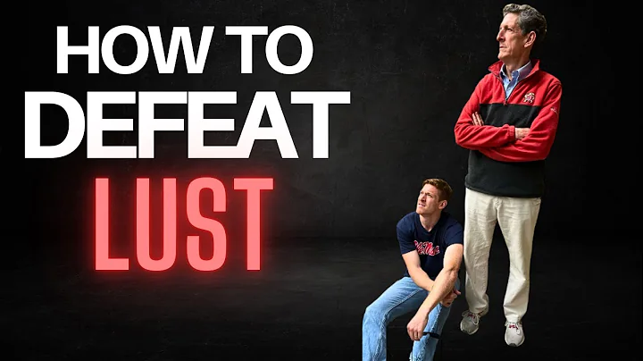 How to Conquer Lust for Good.