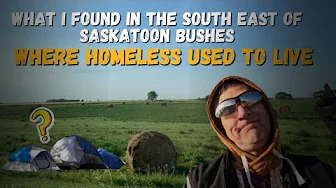 What I found in the South East of Saskatoon Bushes. Where Homeless used to live.