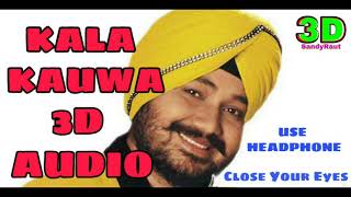 Kala Kauwa Kaat Khayega | 3d Song | Daler Mehndi |