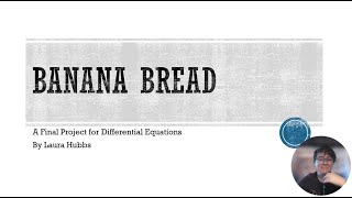 Banana Bread Project for MATH 321 Diff Equations