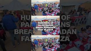 Hundreds of Palestinians break Ramadan fast in Gaza