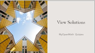 View Detailed Solutions MyOpenMath Quiz