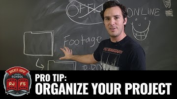 PRO TIP: Organize Your Project