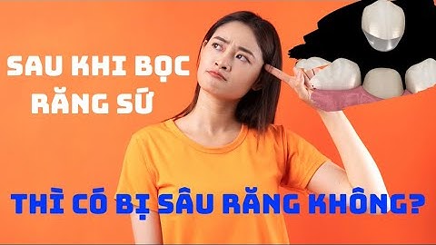 Sau khi bọc răng sứ thì có bị sâu răng không \ Tt niềng răng quốc tế Diamond