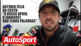 António Félix da Costa: "O vosso apoio, o fanboost, não tenho palavras"