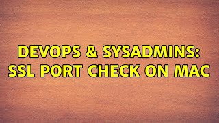 Famous DevOps & SysAdmins: SSL Port Check on Mac (4 Solutions!!) Net Worth