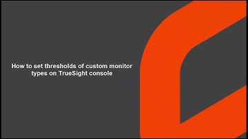BMC TSOM Patrol: How to Set Thresholds of Custom Monitor Types