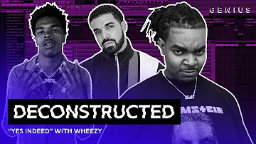 The Making Of Lil Baby & Drake's "Yes Indeed" With Wheezy | Deconstructed