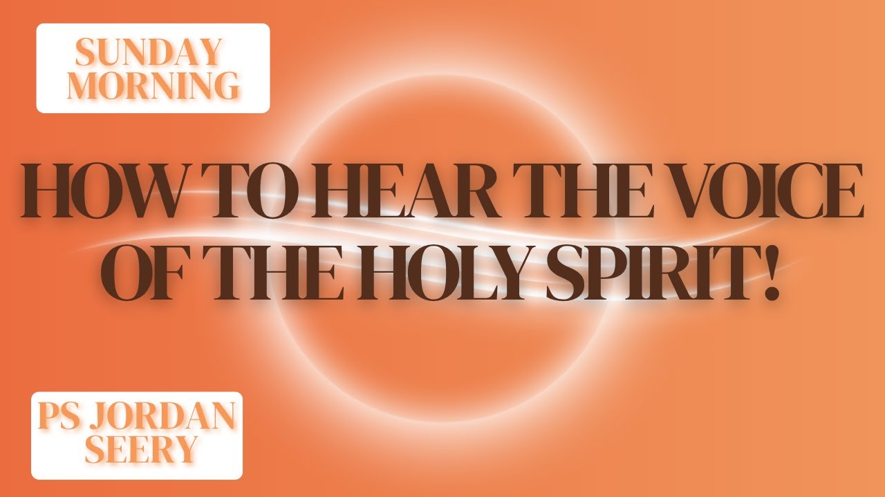 How to Hear the Voice of the Holy Spirit - Sunday Morning - YouTube