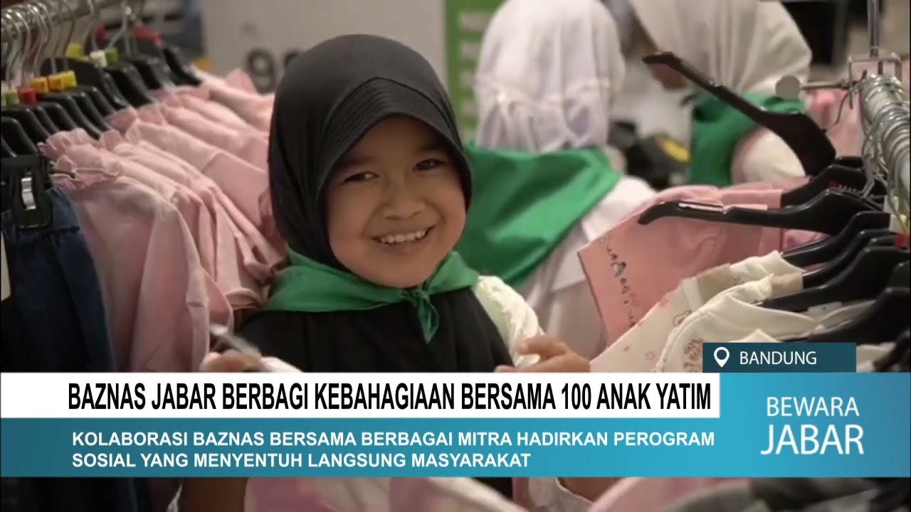 BAZNAS JABAR BERBAGI KEBAHAGIAAN BERSAMA 100 ANAK YATIM