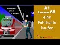 A1 - Lesson 65 | eine Fahrkarte kaufen | Buying a train ticket | Learn German for beginners