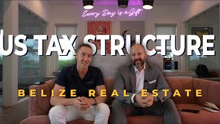 US Tax Structure when Buying Belize Real Estate - James Baker CPA