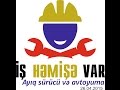 İş Həmişə Var - Ayıq sürücü, avtoyuma (26.04.2015)
