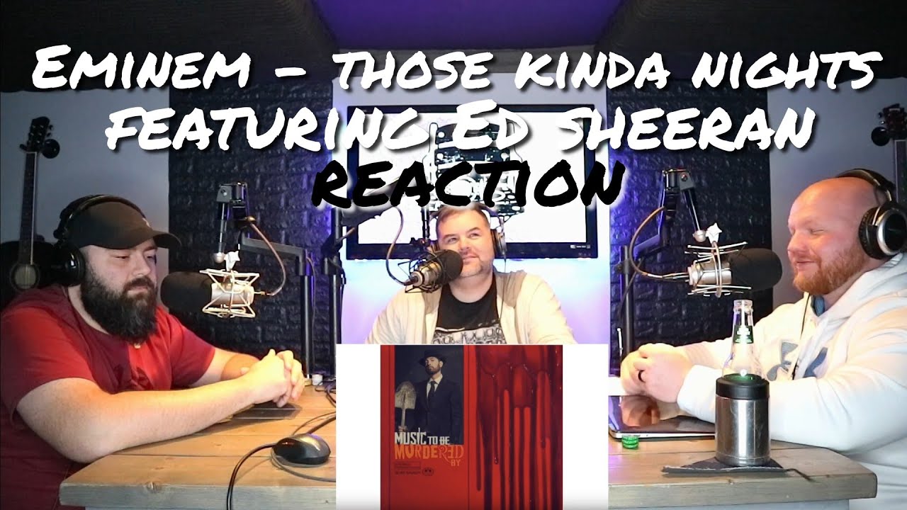 Eminem - Those Kinda Nights - Featuring Ed Sheeran - Reaction - Back Row Reacts