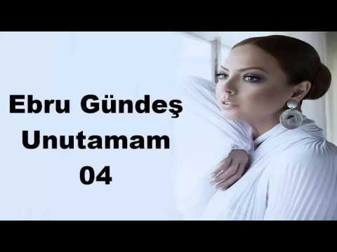 Ebru Gündeş - Unutamam