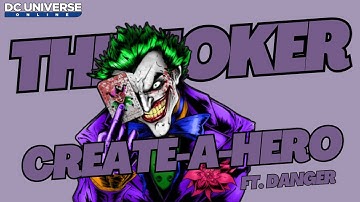 DCUO Create-A-Hero: The Joker (Ft. Danger)