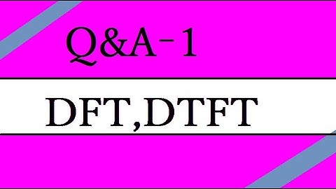 Q&A 1 of DFT and DTFT for Digital Signal Processing -TANGEDCO/TRB/ESE/GATE