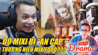 Sự thật drama Độ Mixi bị “ăn cắp” thương hiệu MixiFood ? - Hít Hà Drama