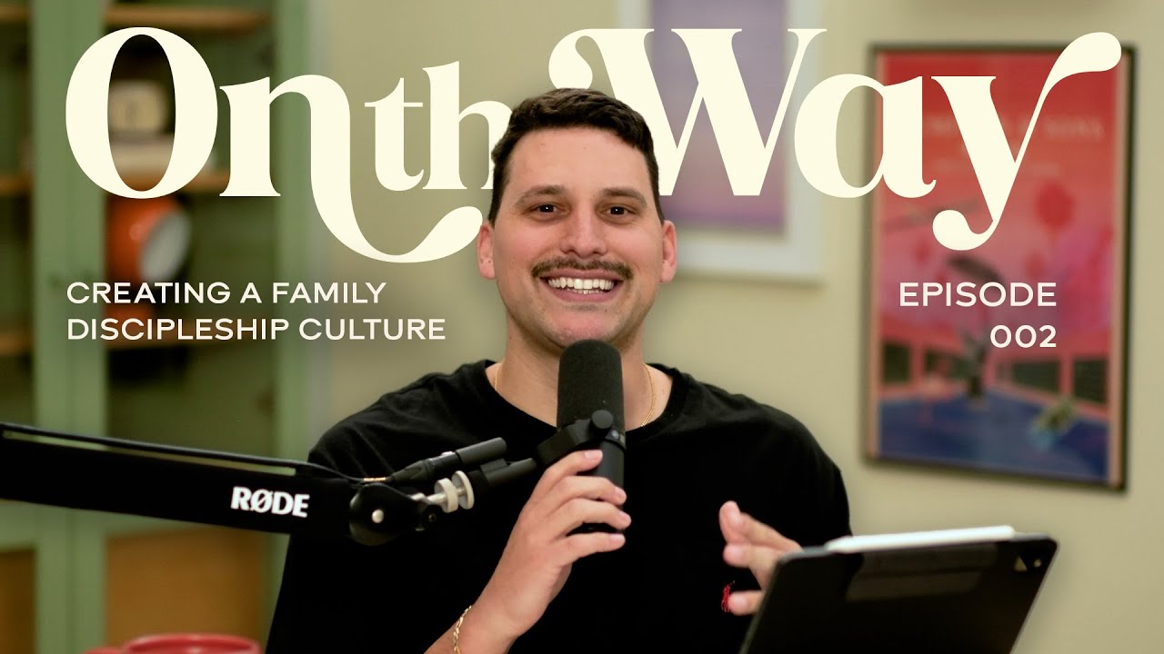 E002: Creating a Family Discipleship Culture - YouTube