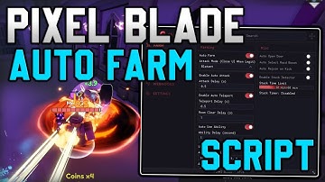 [🔥UPDATE] Pixel Blade Script Auto Farm, Kill Aura And Max Upgrade (Roblox 2025)
