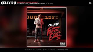 Celly Ru - Straight 2 Da Money (Audio) Ft. Mozzy, Money Man